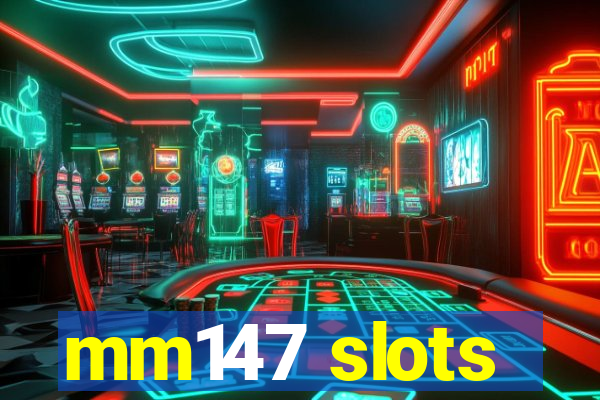 mm147 slots